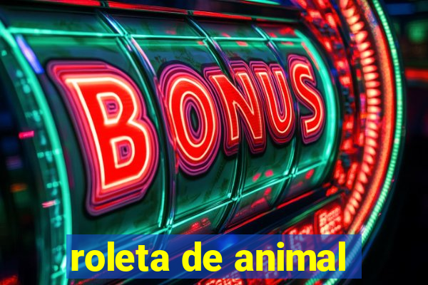 roleta de animal